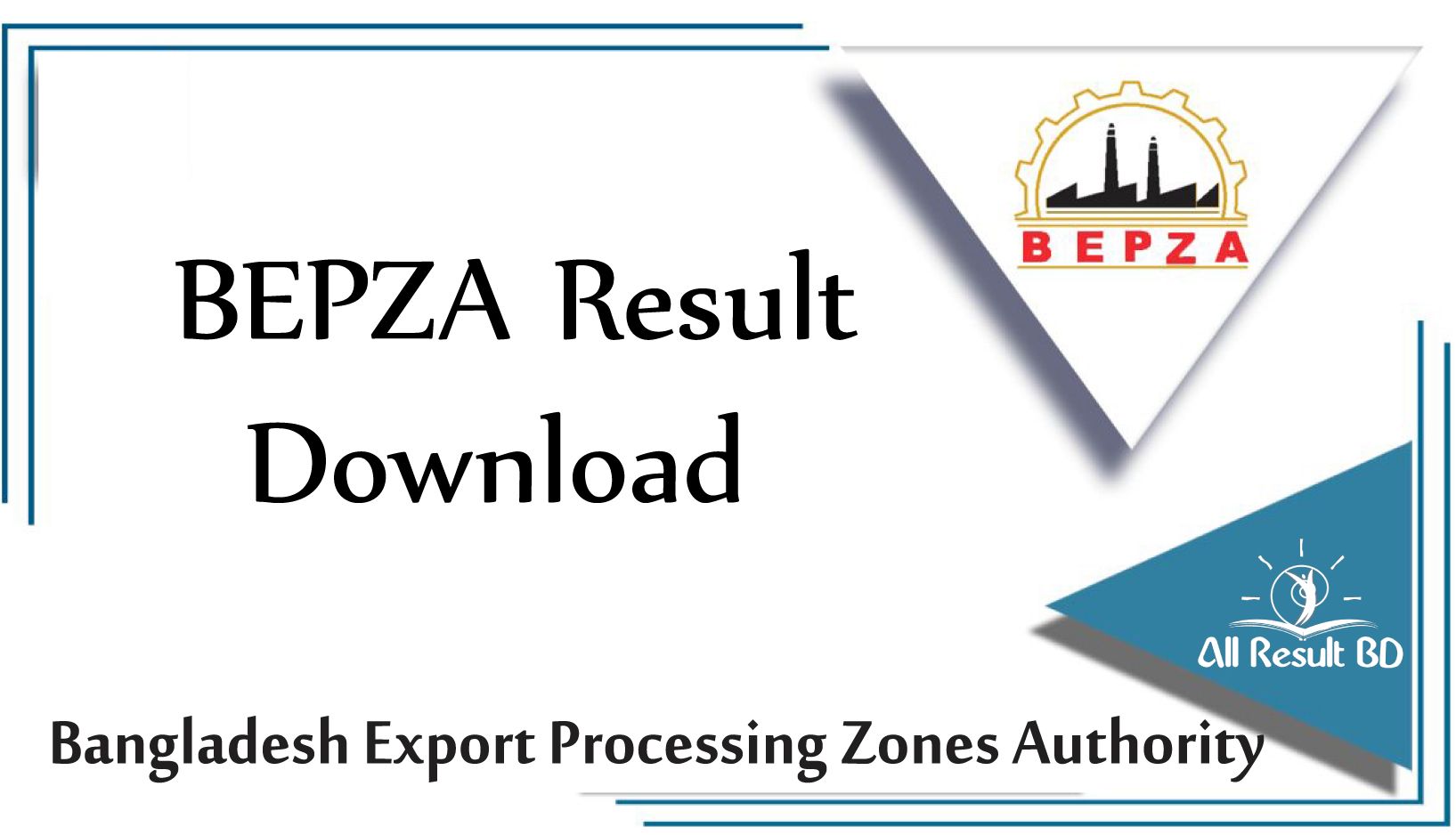 Bepza Result 2024 Download (বেপজা রেজাল্ট প্রকাশ) Www.Bepza.Gov.Bd